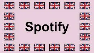 Pronounce SPOTIFY in English 🇬🇧