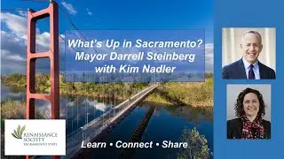 Mayor Darrell Steinberg with Kim Nadler - What’s Up in Sacramento?