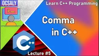 Comma in C++ | C++ Programming | Lecture 5