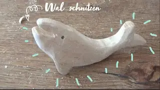 Schnitzen f&uuml;r Kinder: Einen Wal 🐋 schnitzen