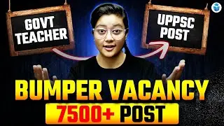 Big Update! UPPSC Vacancy 2025 🔥7500+ Teacher Vacancy | UPPSC Latest Update