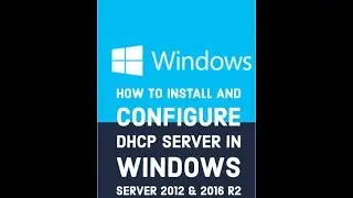 How to Install and configure DHCP Server in Windows Server 2012 & 2016  R2