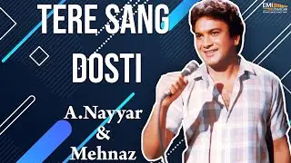 Tere Sang Dosti - A.Nayyar & Mehnaz | EMI Pakistan Originals