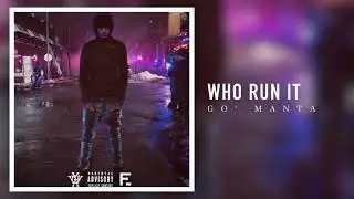 Go' Manta - Who Run It (Official Audio)