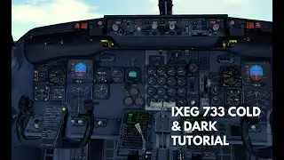 IXEG 737-300 classic Cold & Dark tutorial + fmc tutorial