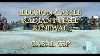 Illusion Castle Radiant Hall (Renewal) Walkthrough/Guide - Cabal Online
