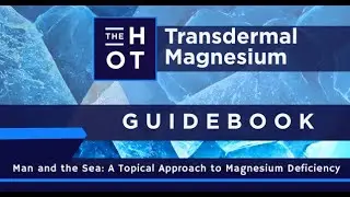 Man and the Sea - A Beginners Guide to Healing Magnesium Deficiency