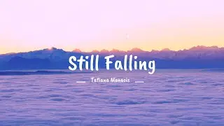 Tatiana Manaois - Still Falling (lyric video) &bull; 2024