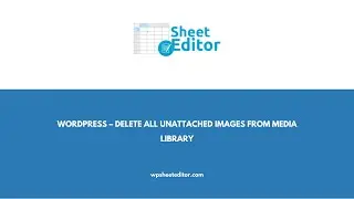 WordPress &ndash; Delete All Unattached Images from Media Library