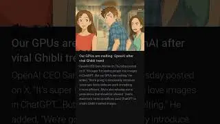 Our GPUs are melting: OpenAl after viral Ghibli trend. #news #openai #elonmusk #trendingshorts