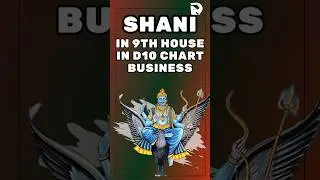 Shani in 9th House in D10 Chart: Unlimited Wealth Through Long Distance Travel