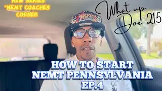 New Series &ldquo;NEMT COACHES CORNER&rdquo; How To Start NEMT Pennsylvania Ep.4