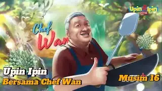 Upin Ipin New Episod Musim 16 - Chef Wan | Full Upin Ipin Terbaru 2022