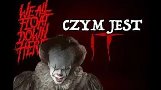Czym tak naprawdę jest PENNYWISE?