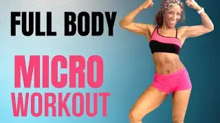 Full Body Micro Workout | Shed COVID WEIGHT - Feel Great at 68!