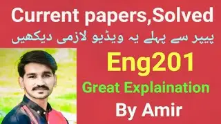 Eng201 midterm current papers|eng201 solved current papers 2022 by Amir eng201 midterm short notes