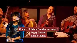 Clancy's Kitchen Sunday Sessions 6 - Peggy Gordon
