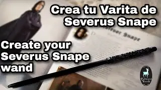 CREA tu propia VARITA de SEVERUS SNAPE | PATRONUS WANDS