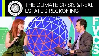 The Climate Crisis & Real Estate's Reckoning | Fifth Wall Climate Summit 2023