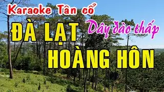 Karaoke tân cổ ĐÀ LẠT HOÀNG HÔN - DÂY ĐÀO THẤP (Đô)