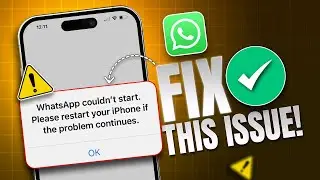 How to Fix 'WhatsApp Could Not Start, Please Restart Your iPhone' Error on iPhone