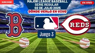 ⚾️Boston Red Sox vs Cincinnati Reds⚾️D&oacute;nde Ver El Partido EN VIVO|Juego 3 MLB 2025