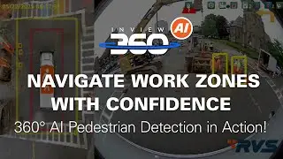 RVS InView 360 MO AI Work Zones driving footage- Fleets stay safe in pedestrian prone areas