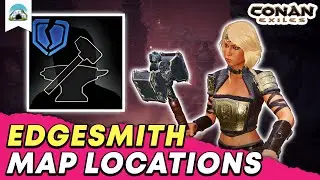 Best Edgesmith Locations: Where to find Named Blacksmiths - Guide | Conan Exiles