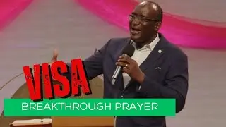 VISA BREAKTHROUGH PRAYER!