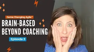 Neuroscience Brain-Based Coaching for Agile -GAME CHANGING STYLE