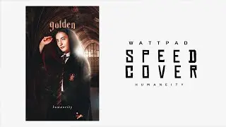 golden ( wattpad speed cover )