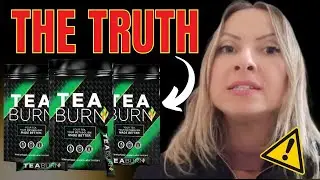 TEA BURN - TEA BURN REVIEW 2022 - TEA BURN HONEST REVIEW - TEA BURN WEIGHT LOSS - TEA BURN REVIEWS