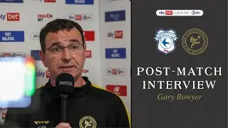 Post-Match | Gary Bowyer after Cardiff City