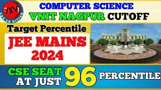 VNIT Nagpur Cutoff | NIT Nagpur at 96 Percentile | Day 13 of 31 NIT in 31 Days