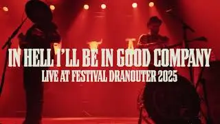 In Hell I'll Be In Good Company: Live at Festival Dranouter