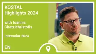 #lntersolar: The Highlights of KOSTAL Solar Electric 2024 with Ioannis Chatzichristofis | KOSTAL