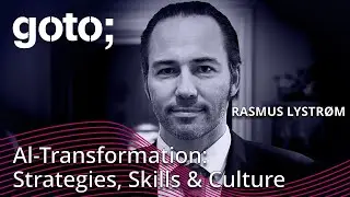 How to Lead your Organization's Al-Transformation &bull; Rasmus Lystr&oslash;m &bull; GOTO 2024
