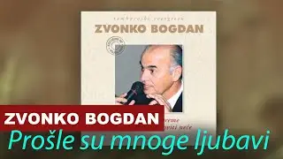 Zvonko Bogdan - Prošle Su Mnoge Ljubavi - Vojvodina Music Official