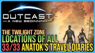 All Anatok's Travel Diaries &ndash; Outcast A New Beginning