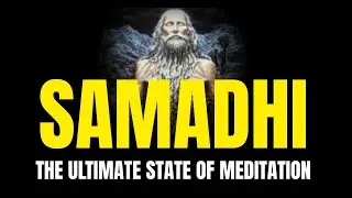 What Is Samadhi? The Ultimate State of Meditation Explained
