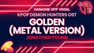 HUNTR/X || Golden (Metal Version) [KPOP Demon Hunters]  - Jonathan Young [KARAOKE/OFF VOCAL]