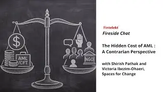 Fintelekt Fireside Chat | The Hidden Cost of AML : A Contrarian View