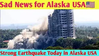 Today Earthquake in Alaska USA||Alaska USA Earthquake 2022
