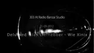 Radio Banzai Studio - Delucxed, Jan Liefhebber, Wie Xinix