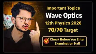 Most important Topics Wave Optics Class 12th physics Boards 2026 