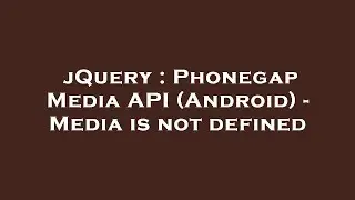 jQuery : Phonegap Media API (Android) - Media is not defined
