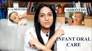 INFANT ORAL CARE   BIRTH TO ONE YEAR