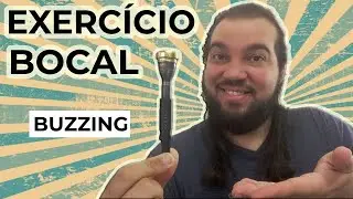 EXERCITANDO O BUZZING (VIBRA&Ccedil;&Atilde;O LABIAL) NO BOCAL