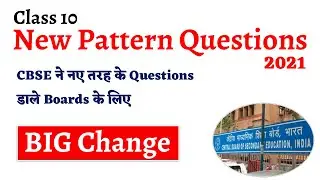 New pattern questions for CBSE Board exams 2021 for class 10, New types of questions introduced