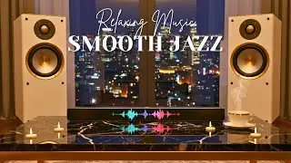Smooth Jazz & Soul R&B &ndash; Relaxing Melody Flow for Late Night Inspiration